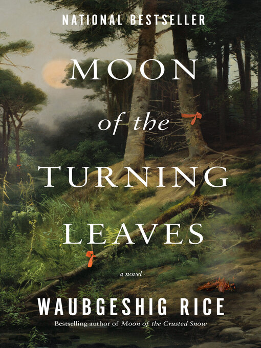 Title details for Moon of the Turning Leaves by Waubgeshig Rice - Available